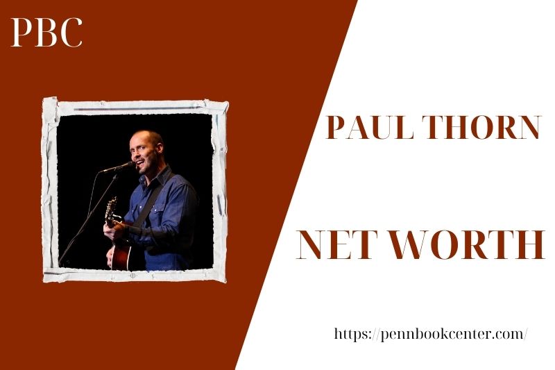 What is the Net Worth Of Paul Thorn in 2025 4 What is the Net Worth Of Paul Thorn in 2025