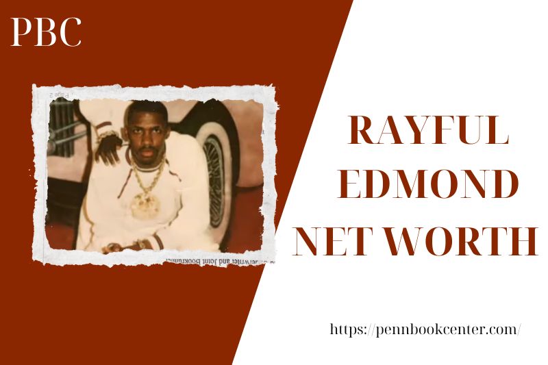 What is the Net Worth Of Rayful Edmond in 2025 4 What is the Net Worth Of Rayful Edmond in 2025