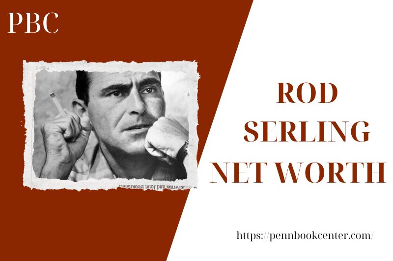 What is the Net Worth Of Rod Serling in 2025