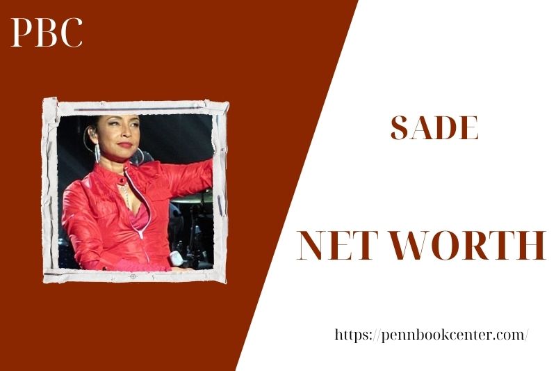 What is the Net Worth Of Sade in 2025 4 What is the Net Worth Of Sade in 2025