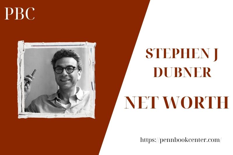What is the Net Worth Of Stephen J Dubner in 2025 4 What is the Net Worth Of Stephen J Dubner in 2025