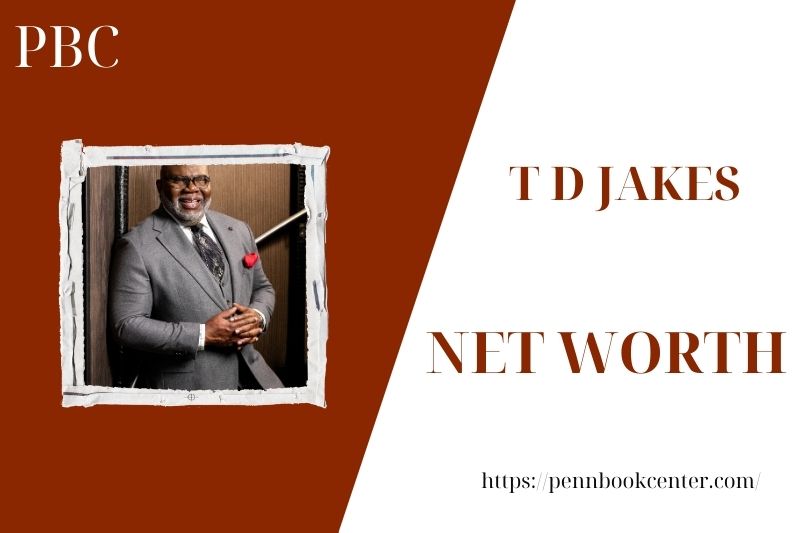 What is the Net Worth Of T D Jakes in 2025 4 What is the Net Worth Of T D Jakes in 2025