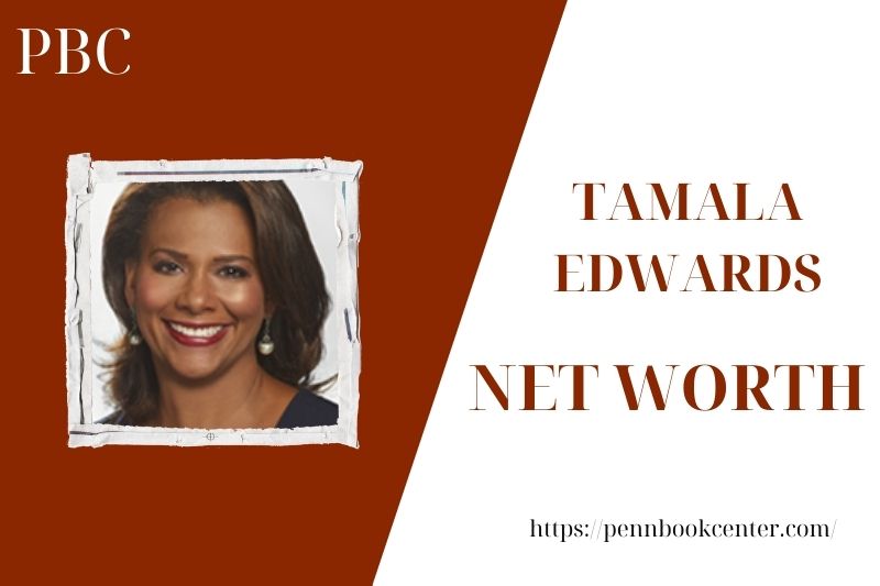 What is the Net Worth Of Tamala Edwards in 2025 4 What is the Net Worth Of Tamala Edwards in 2025