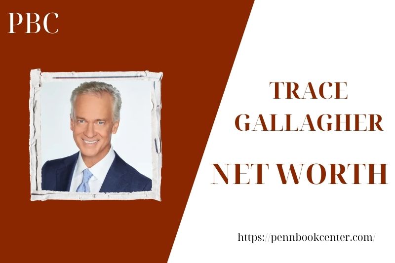 What is the Net Worth Of Trace Gallagher in 2025 4 What is the Net Worth Of Trace Gallagher in 2025