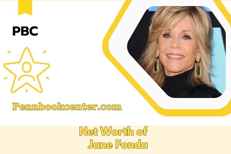 What is the Net Worth of Jane Fonda in 2025 4 What is the Net Worth of Jane Fonda in 2025
