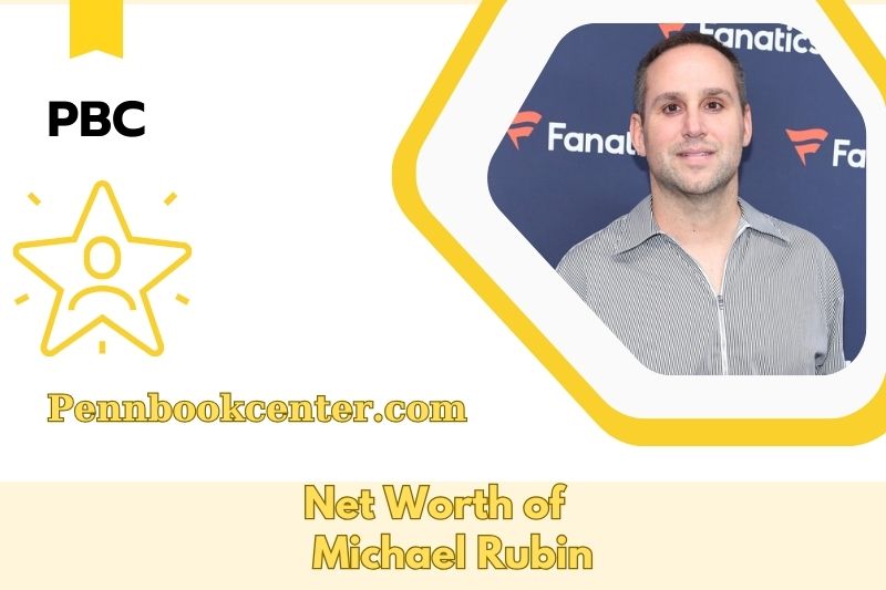 What is the Net Worth of Michael Rubin in 2025 3 What is the Net Worth of Michael Rubin in 2025
