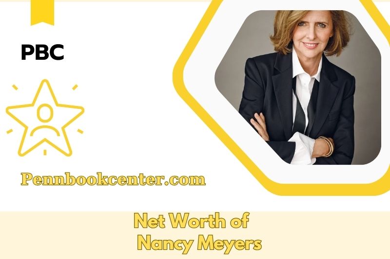 What is the Net Worth of Nancy Meyers in 2024 3 What is the Net Worth of Nancy Meyers in 2025