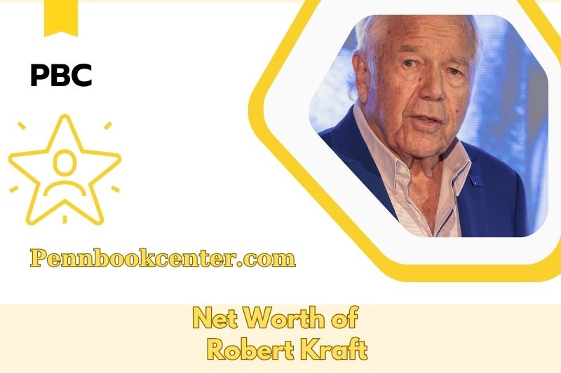 What is the Net Worth of Robert Kraft in 2025 3 What is the Net Worth of Robert Kraft in 2025