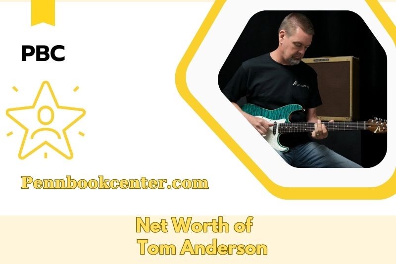 What is the Net Worth of Tom Anderson in 2025 4 What is the Net Worth of Tom Anderson in 2025
