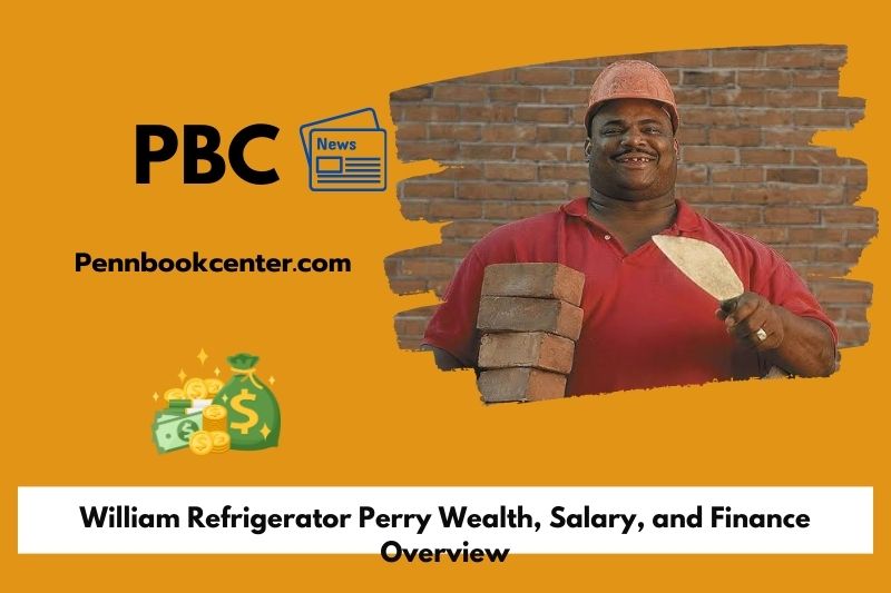 William Refrigerator Perry Wealth, Salary, and Finance Overview