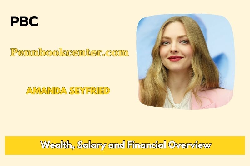 Amanda Seyfried Wealth Salary and Financial Overview 5 Amanda Seyfried Wealth, Salary, and Financial Overview