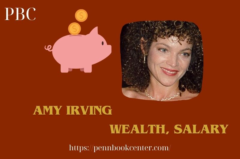 Amy Irving Wealth, Salary and Finance Overview
