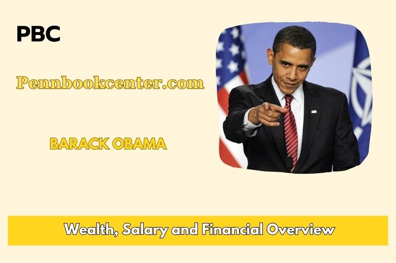 Barack Obama Wealth Salary and Financial Overview 5 Barack Obama Wealth, Salary, and Financial Overview