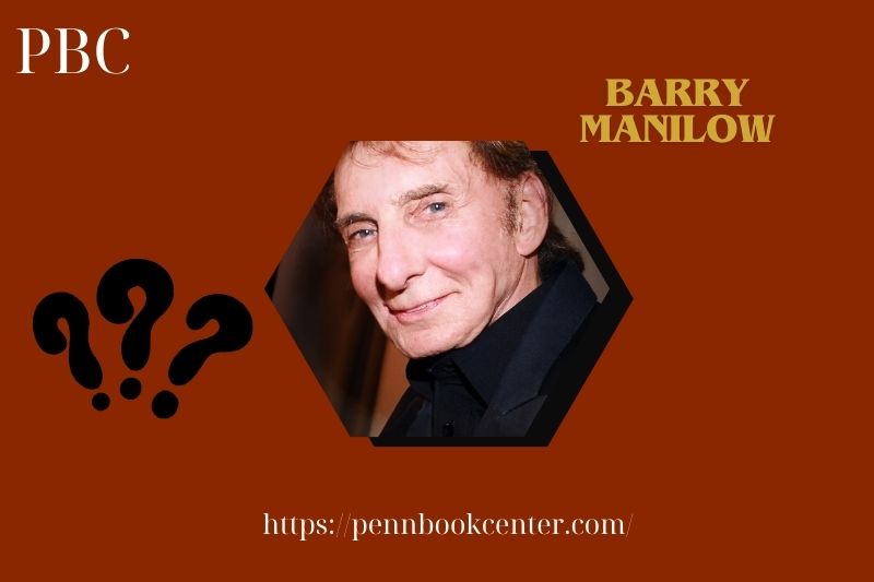 Barry Manilow Quick Facts 3 Barry Manilow Quick Facts