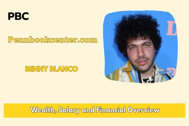 Benny Blanco Wealth, Salary, and Financial Overview