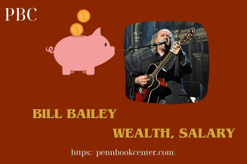 Bill Bailey Wealth, Salary and Finance Overview