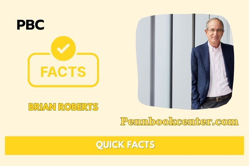 Brian L Roberts Quick Facts
