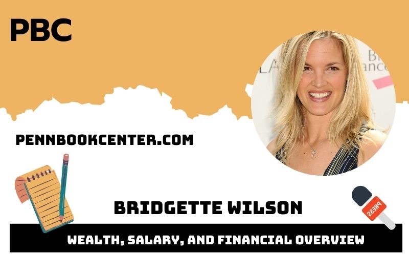 Bridgette Wilson Wealth Salary and Financial Overview 5 Bridgette Wilson Wealth, Salary, and Financial Overview