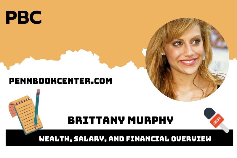 Brittany Murphy Wealth Salary and Financial Overview 5 Brittany Murphy Wealth, Salary, and Financial Overview
