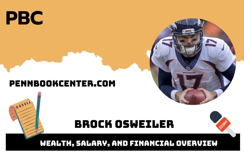 Brock Osweiler Wealth Salary and Financial Overview 5 Brock Osweiler Wealth, Salary, and Financial Overview