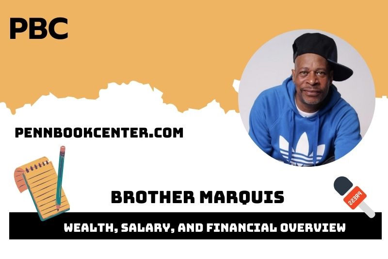 Brother Marquis Wealth, Salary, and Financial Overview