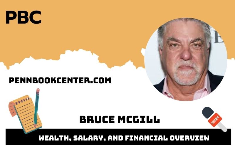 Bruce Mcgill Wealth, Salary, and Financial Overview