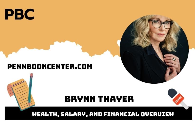 Brynn Thayer Wealth Salary and Financial Overview 4 Brynn Thayer Wealth, Salary, and Financial Overview