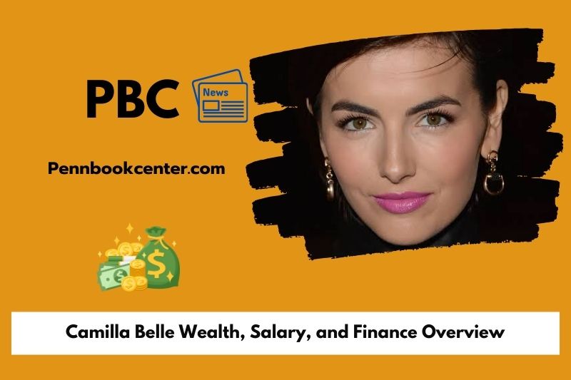 Camilla Belle Wealth Salary and Finance Overview 5 Camilla Belle Wealth, Salary, and Finance Overview