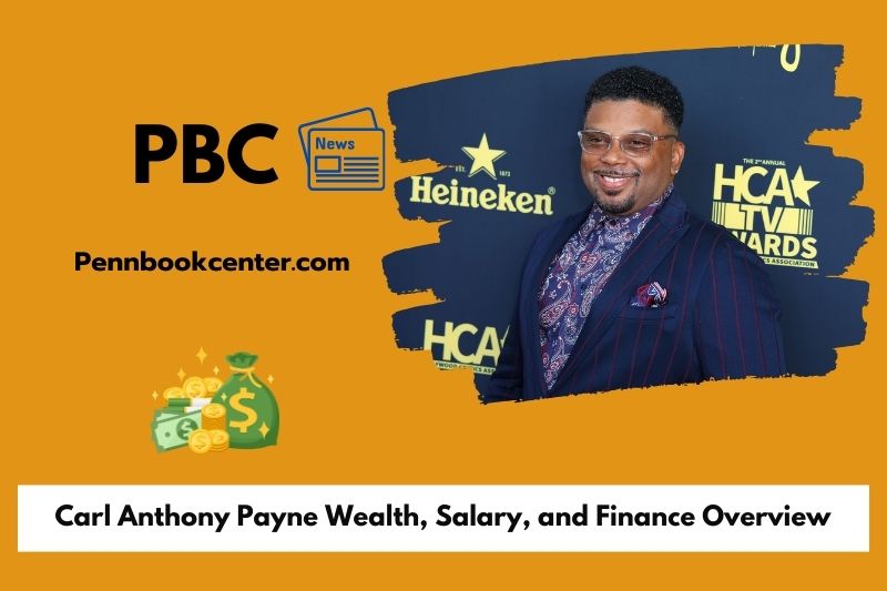 Carl Anthony Payne Wealth Salary and Finance Overview 5 Carl Anthony Payne Wealth, Salary, and Finance Overview