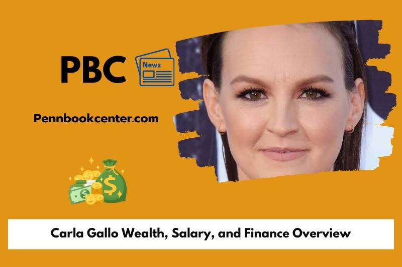 Carla Gallo Wealth, Salary, and Finance Overview