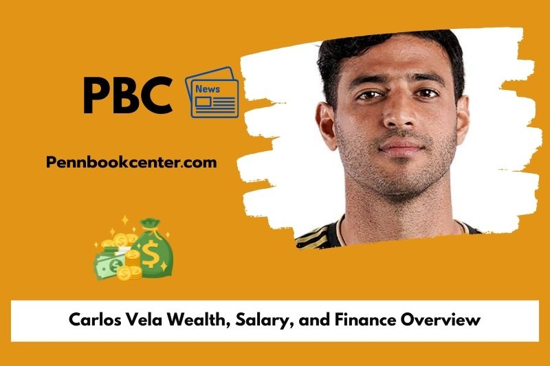 Carlos Vela Wealth, Salary, and Finance Overview