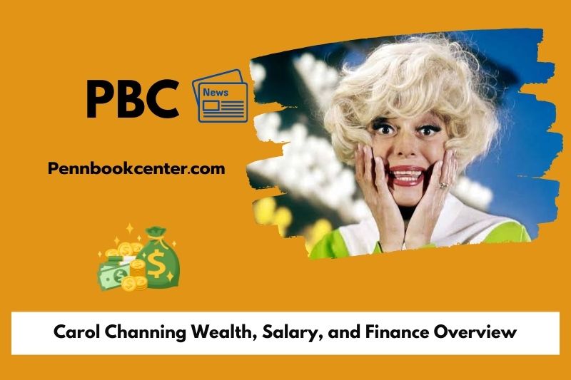 Carol Channing Wealth, Salary, and Finance Overview