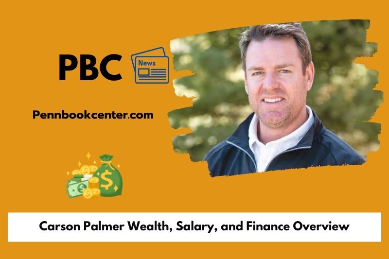 Carson Palmer Wealth, Salary, and Finance Overview