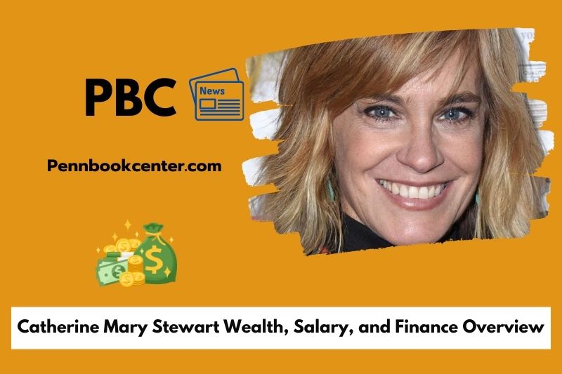 Catherine Mary Stewart Wealth Salary and Finance Overview 5 Catherine Mary Stewart Wealth, Salary, and Finance Overview