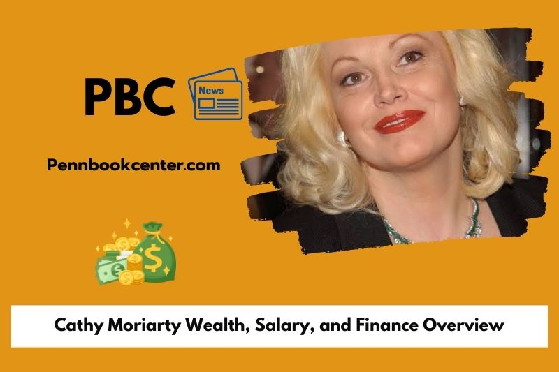 Cathy Moriarty Wealth, Salary, and Finance Overview