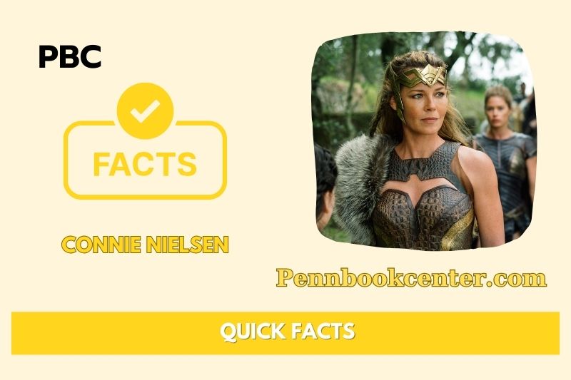 Connie Nielsen Quick Facts 3 Connie Nielsen Quick Facts