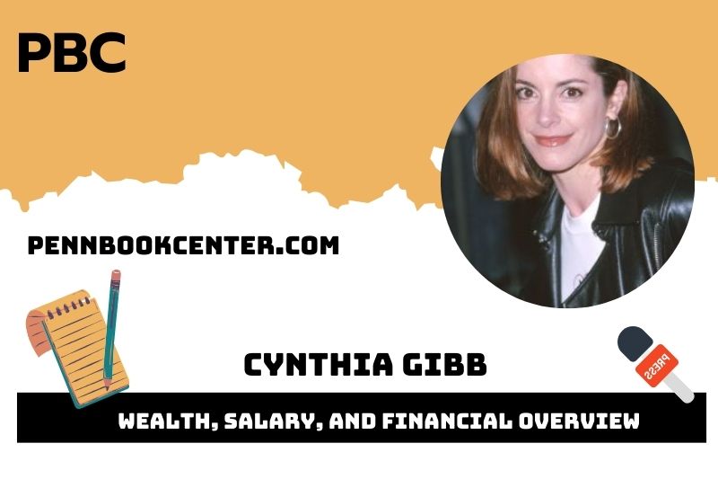 Cynthia Gibb Wealth, Salary, and Financial Overview