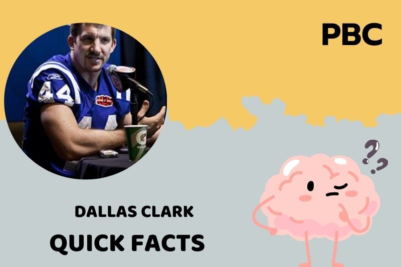 Dallas Clark Quick Facts