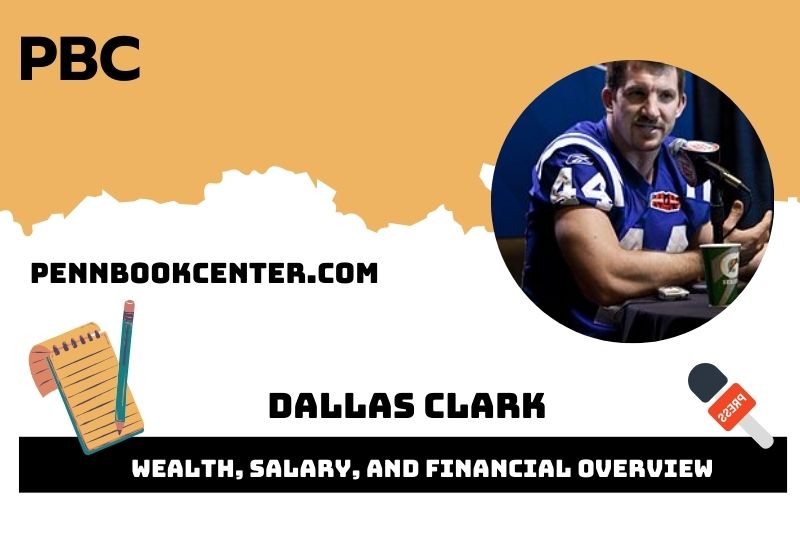 Dallas Clark Wealth, Salary, and Financial Overview