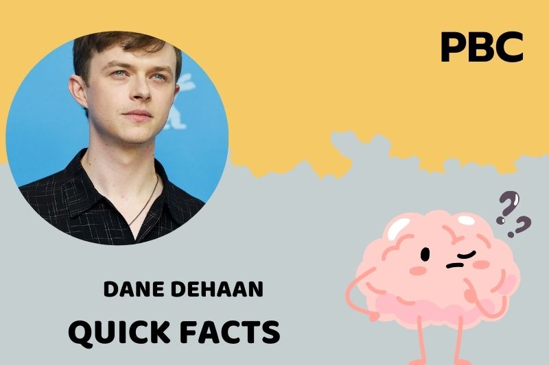 Dane Dehaan Quick Facts 3 Dane Dehaan Quick Facts