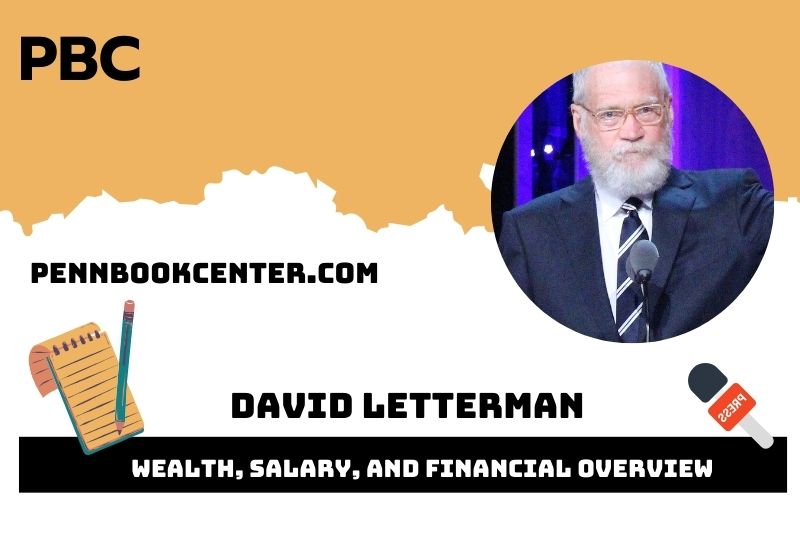David Letterman Wealth Salary and Financial Overview 5 David Letterman Wealth, Salary, and Financial Overview