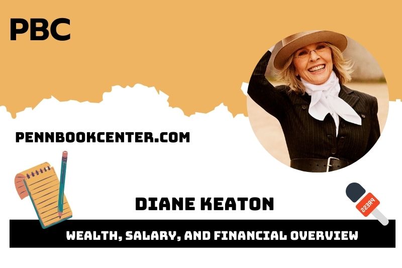 Diane Keaton Wealth, Salary, and Financial Overview