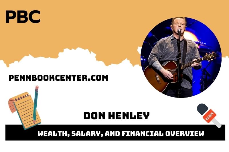 Don Henley Wealth, Salary, and Financial Overview