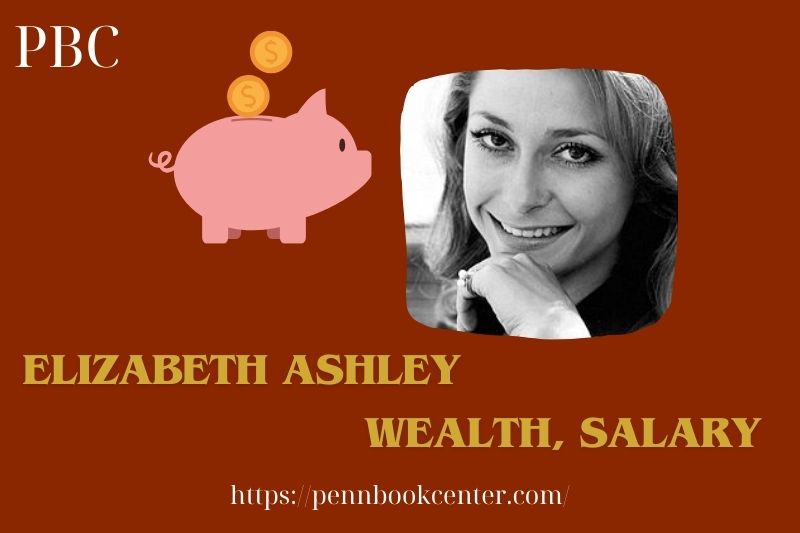 Elizabeth Ashley Wealth, Salary and Finance Overview