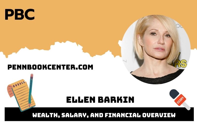 Ellen Barkin Wealth, Salary, and Financial Overview