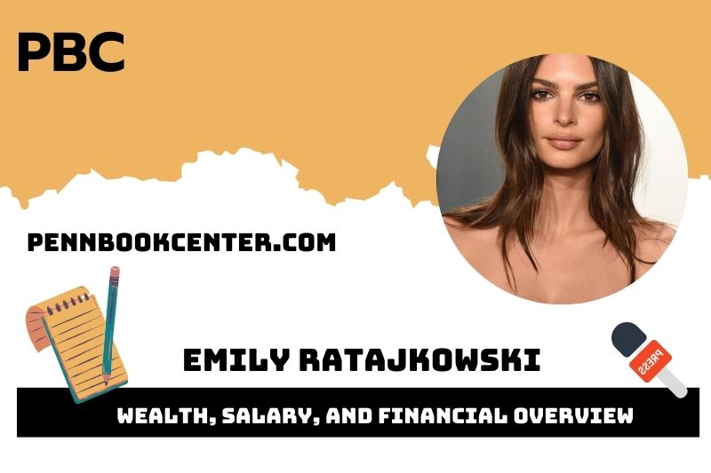 Emily Ratajkowski Wealth Salary and Financial Overview 5 Emily Ratajkowski Wealth, Salary, and Financial Overview