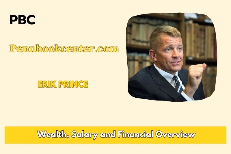 Erik Prince Wealth Salary and Financial Overview 5 Erik Prince Wealth, Salary, and Financial Overview