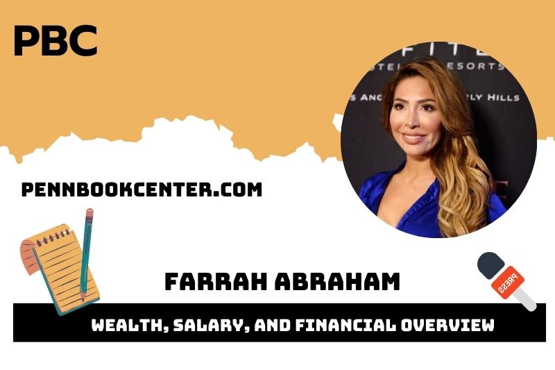 Farrah Abraham Wealth Salary and Financial Overview 4 Farrah Abraham Wealth, Salary, and Financial Overview