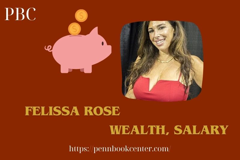 Felissa Rose Wealth Salary and Finance Overview 5 Felissa Rose Wealth, Salary and Finance Overview