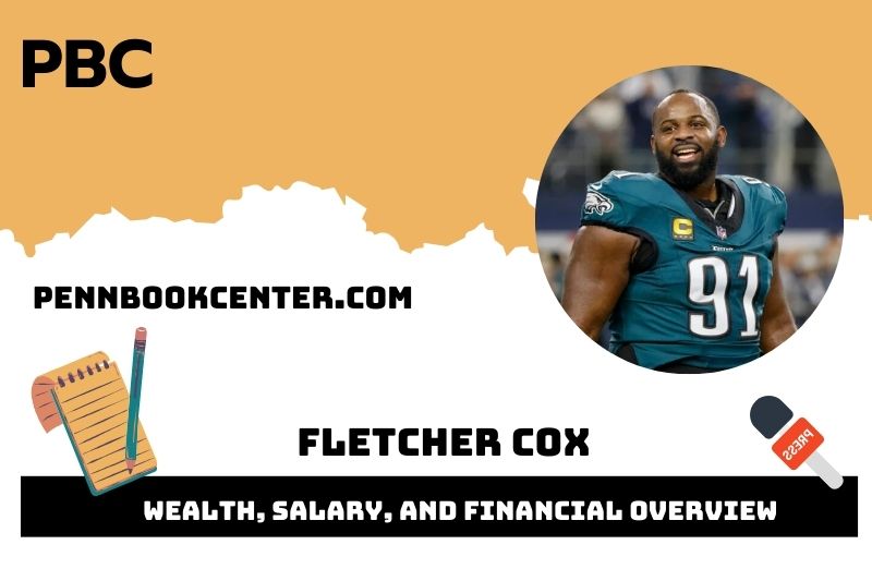 Fletcher Cox Wealth Salary and Financial Overview 5 Fletcher Cox Wealth, Salary, and Financial Overview